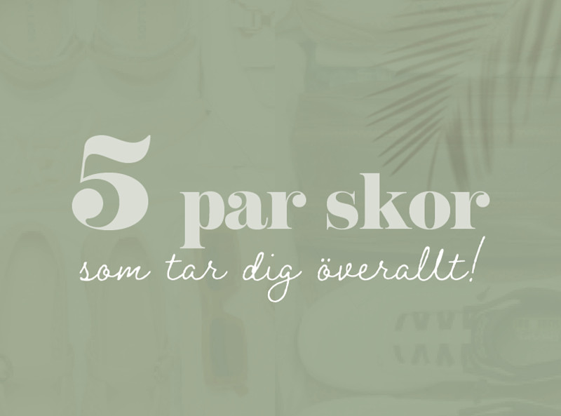 Grön bild med text: 5 par skor som tar dig överallt! Suddiga skor syns i bakgrunden.