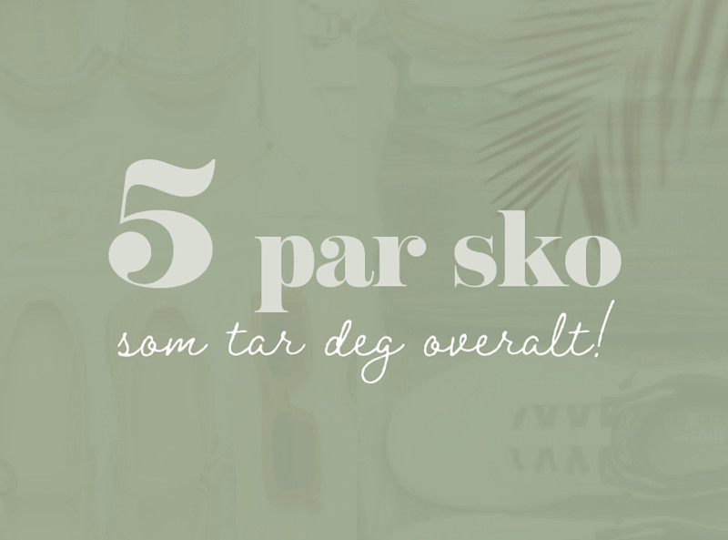 Grønn plakat med teksten "5 par sko som tar deg overalt!" og sko synlige i bakgrunnen.