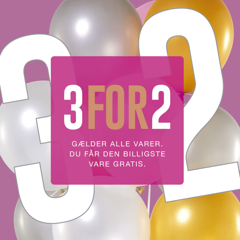 "3 FOR 2" tilbud på pink baggrund med sølv og guld balloner. Tekst: "GÆLDER ALLE VARER. DU FÅR DEN BILLIGSTE VARE GRATIS."